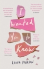 I Wanted You To Know : A powerful and life-affirming novel that will stay with you forever - Book