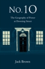 No. 10 : The Geography of Power at Downing Street - eBook