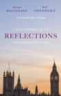 The Complete Reflections : Conversations with Politicians - eBook