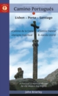 A Pilgrim's Guide to the Camino Portugues : Lisbon - Porto - Santiago / Camino Central, Camino de la Costa, Variente Espiritual & Senda Litoral - Book
