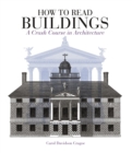How to Read Buildings : A crash course in architecture - Book