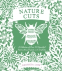 Nature Cuts : A Collection of Over 20 Beautiful Papercutting Projects and Templates - Book