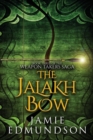 The Jalakh Bow : Book Three of the Weapon Takers Saga - Book
