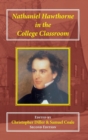 Nathaniel Hawthorne in the College Classroom : Contexts, Materials, and Approaches - Book