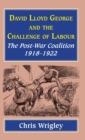 Lloyd George and the Challenge of Labour : The Post-War Coalition 1918-1922 - Book