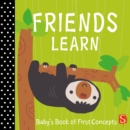 Friends Learn : Baby's First Book of Concepts - Book