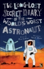 The Long-Lost Secret Diary of the World's Worst Astronaut - Book