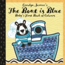 The Boat is Blue: Baby's First Book of Colours - Book