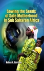 Sowing the Seeds of Safe Motherhood in Sub-Saharan Africa - eBook