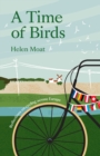 A Time of Birds : Reflections on cycling across Europe - Book