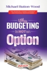 Why Budgeting Is Not an Option - eBook