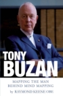 Tony Buzan : Mapping the man behind Mind Mapping - Book