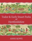 Tudor and Early Stuart Parks of Hertfordshire - Book