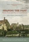 Shaping the Past : Theme, Time and Place in Local History - Essays in Honour of David Dymond - Book