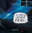 Have You Seen The Sleep Fairy? - eBook