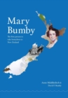 Mary Bumby : The First Person to Take Honeybees to New Zealand - Book