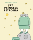 Fat Princess Petronia - Book