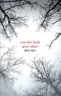 Even the Birds Grow Silent - Book