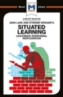 An Analysis of Jean Lave and Etienne Wenger's Situated Learning : Legitimate Peripheral Participation - Book