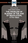 An Analysis of David Brion Davis's The Problem of Slavery in the Age of Revolution, 1770-1823 - Book