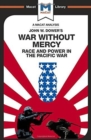War Without Mercy : Race And Power In The Pacific War - Book