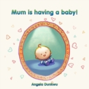 Mum Is Having a Baby! - Book