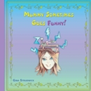 Mummy Sometimes Goes Funny! - Book