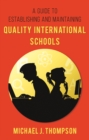 A Guide to Establishing and Maintaining Quality International Schools - Book