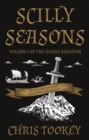 Scilly Seasons : Volume 1 of the Island Kingdom - Book
