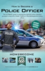 How to Become a German Police Officer : The ULTIMATE guide to passing the German police selection process to become a State, Federal, Customs or Bundestagepolizie - Book
