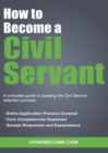 How to Become a Civil Servant : A complete guide to passing the Civil Service selection process - Book