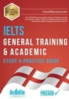 IELTS General Training & Academic Study & Practice Guide : The ULTIMATE test preparation revision workbook covering the listening, reading, writing and speaking elements for the International English - Book