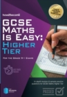 GCSE Maths is Easy Higher Tier : For the Grade 9-1 Exams - Book