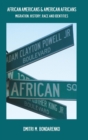 African Americans & American Africans : Migration, History, Race and Identities - Book