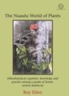 The Nuaulu World of Plants : Ethnobotanical cognition, knowledge and practice among a people of Seram, eastern Indonesia - Book