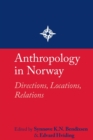 Anthropology in Norway : Directions, Locations, Relations - Book
