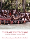 The Last White Canoe of the Lau of Malaita, Solomon Islands - Book