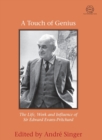 A Touch of Genius : The Life, Work and Influence of Sir Edward Evans-Pritchard - Book