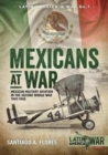 Mexicans at War : Mexican Military Aviation in the Second World War 1941-1945 - Book