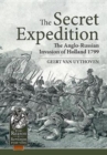 The Secret Expedition : The Anglo-Russian Invasion of Holland 1799 - Book