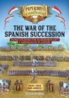 The War of the Spanish Succession : Paper Soldiers for Marlborough's Campaigns in Flanders - Book