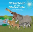 Mischief At The Waterhole - Book