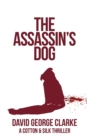 The Assassin's Dog : A Cotton & Silk Thriller - Book