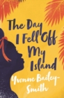 The Day I Fell Off My Island - Book