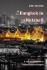 Bangkok in a Nutshell : A real pocket guide to Thailand's City of Angels - eBook