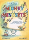Mighty Mindsets : How mindfulness can help your child with life's ups and downs - Book
