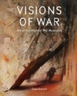 Visions of War : Art of the Imperial War Museums - Book