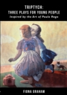 Triptych: Three Plays For Young People : Inspired by the art of Paula Rego - Book