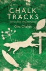 Chalk Tracks : Stories from the Downlands - Book