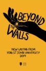 Beyond the Walls 2019 : New Writing from York St John University - Book